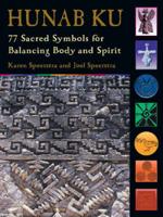 Hunab Ku : 77 Sacred Symbols for Balancing Body and Spirit