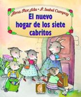 El Nuevo Hogar De Los Siete Cabritos/the New Home of the Seven Billy Goats
