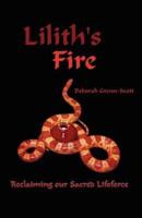 Lilith's Fire: Reclaiming Our Sacred Lifeforce