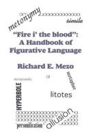 "Fire I' the Blood": A Handbook of Figurative Language
