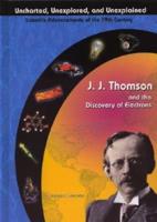 J.J. Thomson and the Discovery of Electrons