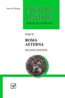 Lingua Latina Per Se Illustrata. Pars II Roma Aeterna