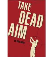 Take Dead Aim