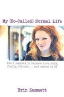 My (So-Called) Normal Life