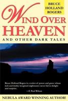 Wind Over Heaven: And Other Dark Tales