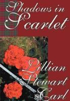 Shadows in Scarlet: A Haunting Novel of Romantic Mystery