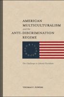 American Multiculturalism and the Anti-Discrimination Regime
