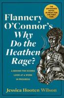 Flannery O'Connor's Why Do the Heathen Rage