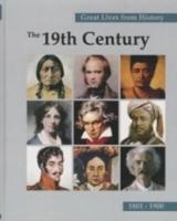 Great Lives from History. The 19th Century, 1801-1900