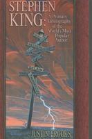 Stephen King: A Primary Bibliography of the World&#39;s Most Popular Author