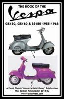 BOOK OF THE VESPA GS150, GS160 & SS180 1955-1968