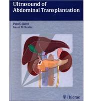 Ultrasound of Abdominal Transplantation / [Edited By] Paul S. Sidhu, Grant M. Baxter ; With Contributions by Syed Babar ... [Et Al.]