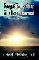 Forget Everything You Ever Learned