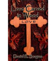 Love Carved in Wood