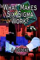 What Makes Six Sigma Work?
