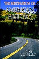 The Destination of American History