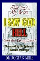 While Out of My Body, I Saw God, Hell and the Living Dead!