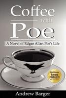 Coffee with Poe: A Novel of Edgar Allan Poe's Life