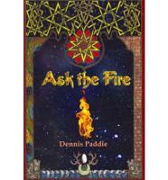 Ask the Fire