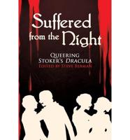 Suffered from the Night: Queering Stoker's Dracula