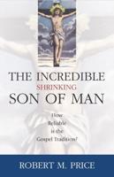 The Incredible Shrinking Son of Man
