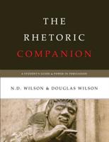 The Rhetoric Companion: A Student's Guide to Power in Persuasion