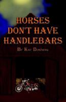 Horses Don't Have Handlebars