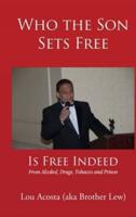 Who the Son Sets Free: Is Free Indeed