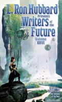 L. Ron Hubbard Presents Writers of the Future. Vol. XXVI
