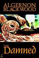The Damned by Algernon Blackwood, Fiction, Horror