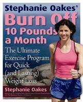 Stephanie Oakes' Burn Off 10 Pounds a Month