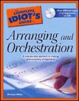 The Complete Idiot's Guide to Arranging and Orchestration