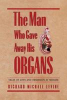 The Man Who Gave Away His Organs