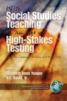Wise Social Studies in an Age of High-Stakes Testing: Essays on Classroom Practices and Possibilities (PB)