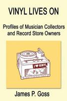 Vinyl Lives on: Profiles of Musician Collectors and Record Store Owners