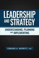 Leadership and Strategy: Understanding, Planning, and Implementing