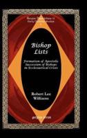 Bishop Lists: Formation of Apostolic Succession of Bishops in Ecclesiastical Crises