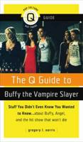 The Q Guide to Buffy the Vampire Slayer