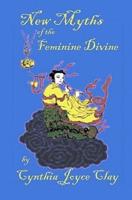 New Myths of the Feminine Divine