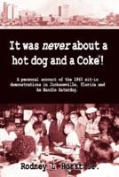 It Was Never About a Hotdog and a Coke