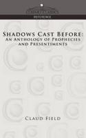 Shadows Cast Before: An Anthology of Prophecies and Presentiments