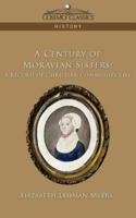 A Century of Moravian Sisters: A Record of Christian Community Life