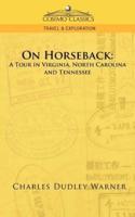 On Horseback: A Tour in Virginia, North Carolina and Tennessee