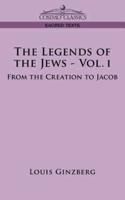 The Legends of the Jews - Vol. I