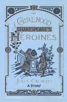 Thr Girlhood of Shakespeare's Heroines