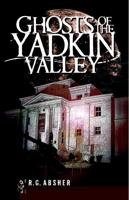 Ghosts of the Yadkin Valley