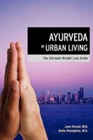 Ayurveda in Urban Living: The Ultimate Weight Loss Guide