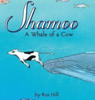 Shamoo, A Whale of a Cow