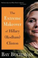 The Extreme Makeover of Hillary (Rodham) Clinton