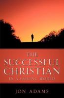 The Successful Christian in a Failing World
